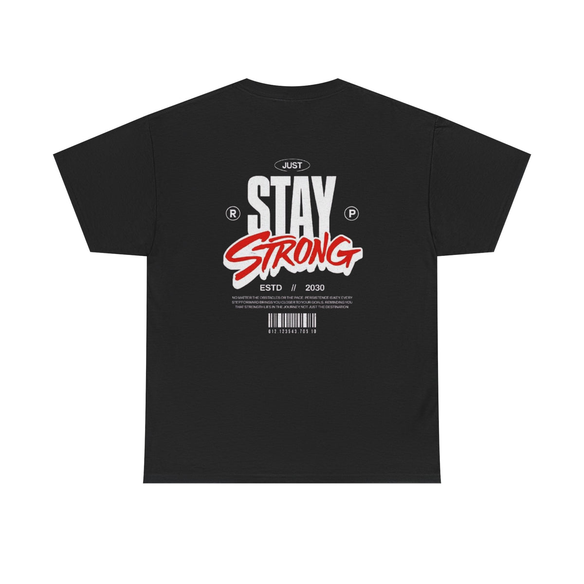 Stay Strong Graphic Tee — Motivational Back-Print T-Shirt