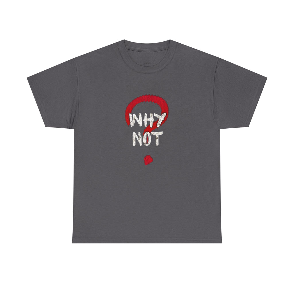 Why Not? Question Mark Graphic Tee — Bold Red & White Motivational T-Shirt