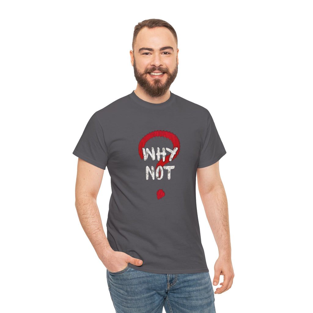 Why Not? Question Mark Graphic Tee — Bold Red & White Motivational T-Shirt