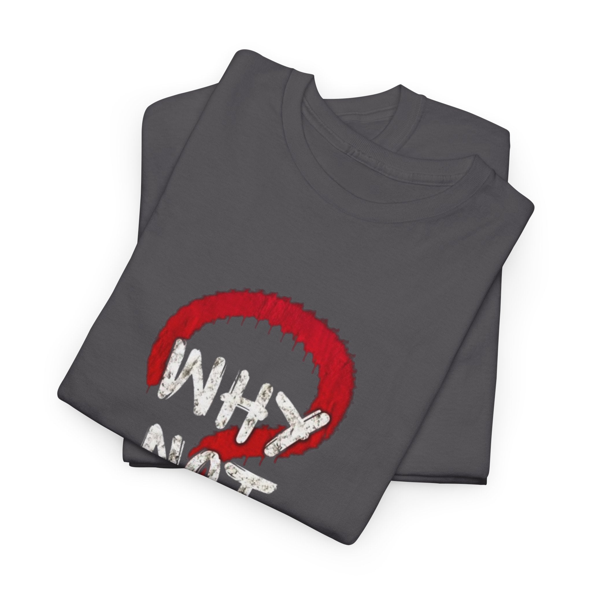 Why Not? Question Mark Graphic Tee — Bold Red & White Motivational T-Shirt