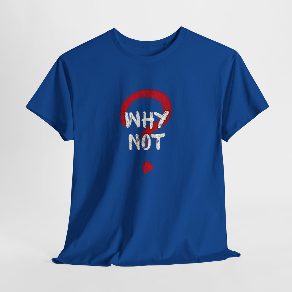 Why Not? Question Mark Graphic Tee — Bold Red & White Motivational T-Shirt