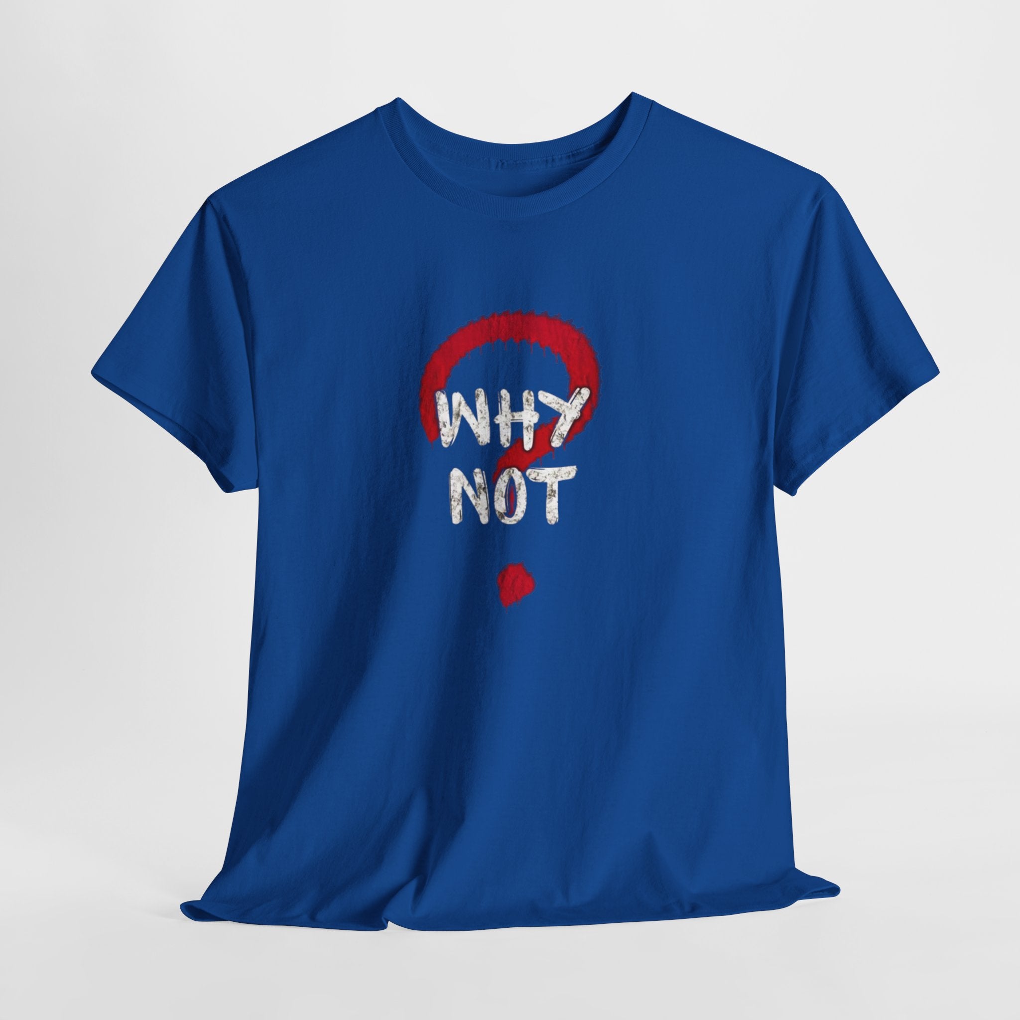 Why Not? Question Mark Graphic Tee — Bold Red & White Motivational T-Shirt