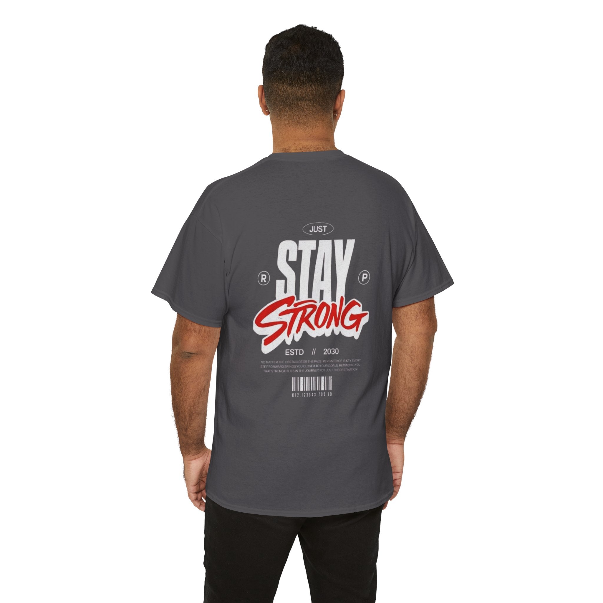 Stay Strong Graphic Tee — Motivational Back-Print T-Shirt