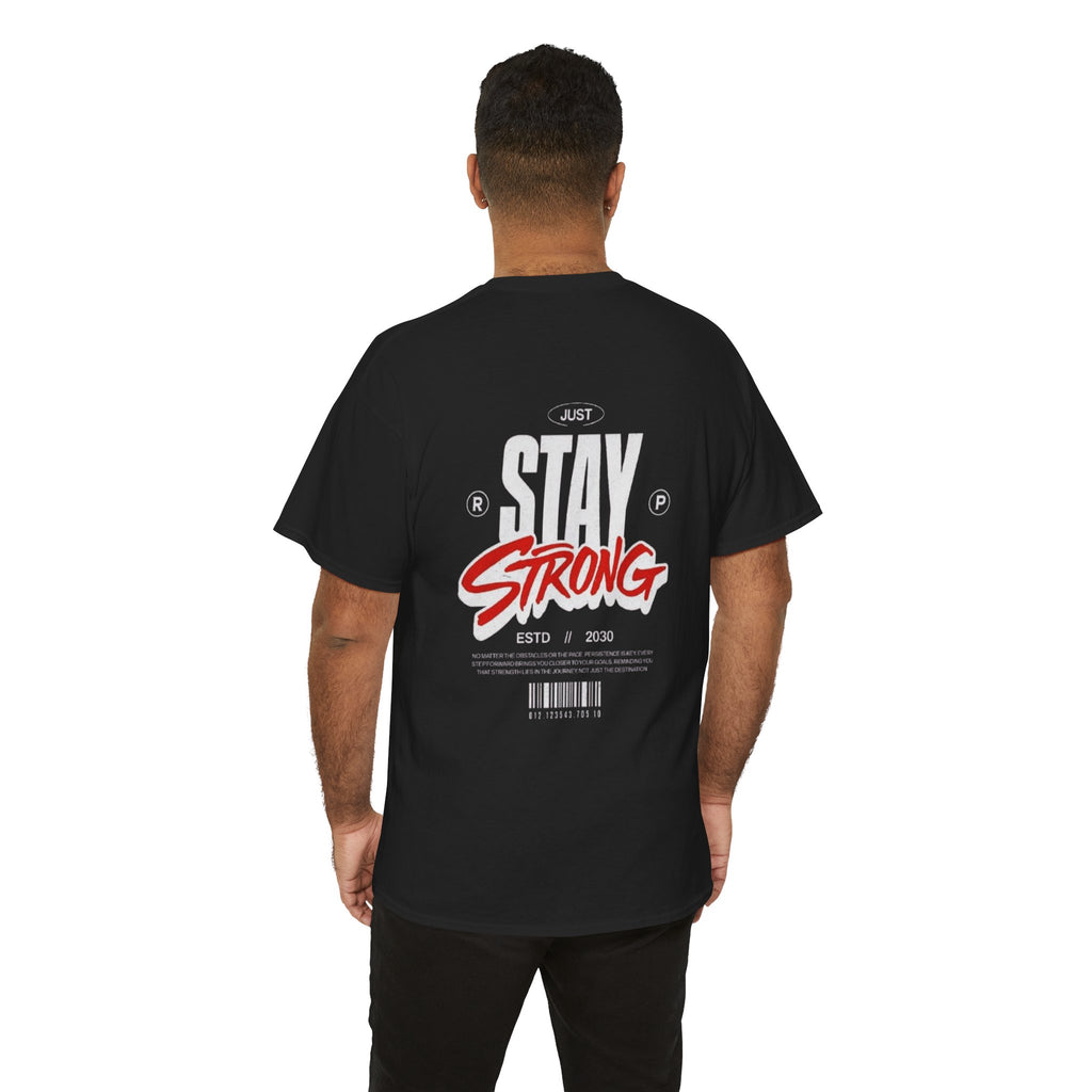 Stay Strong Graphic Tee — Motivational Back-Print T-Shirt