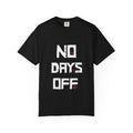 No Days Off T-Shirt — Motivational Gym Workout Tee