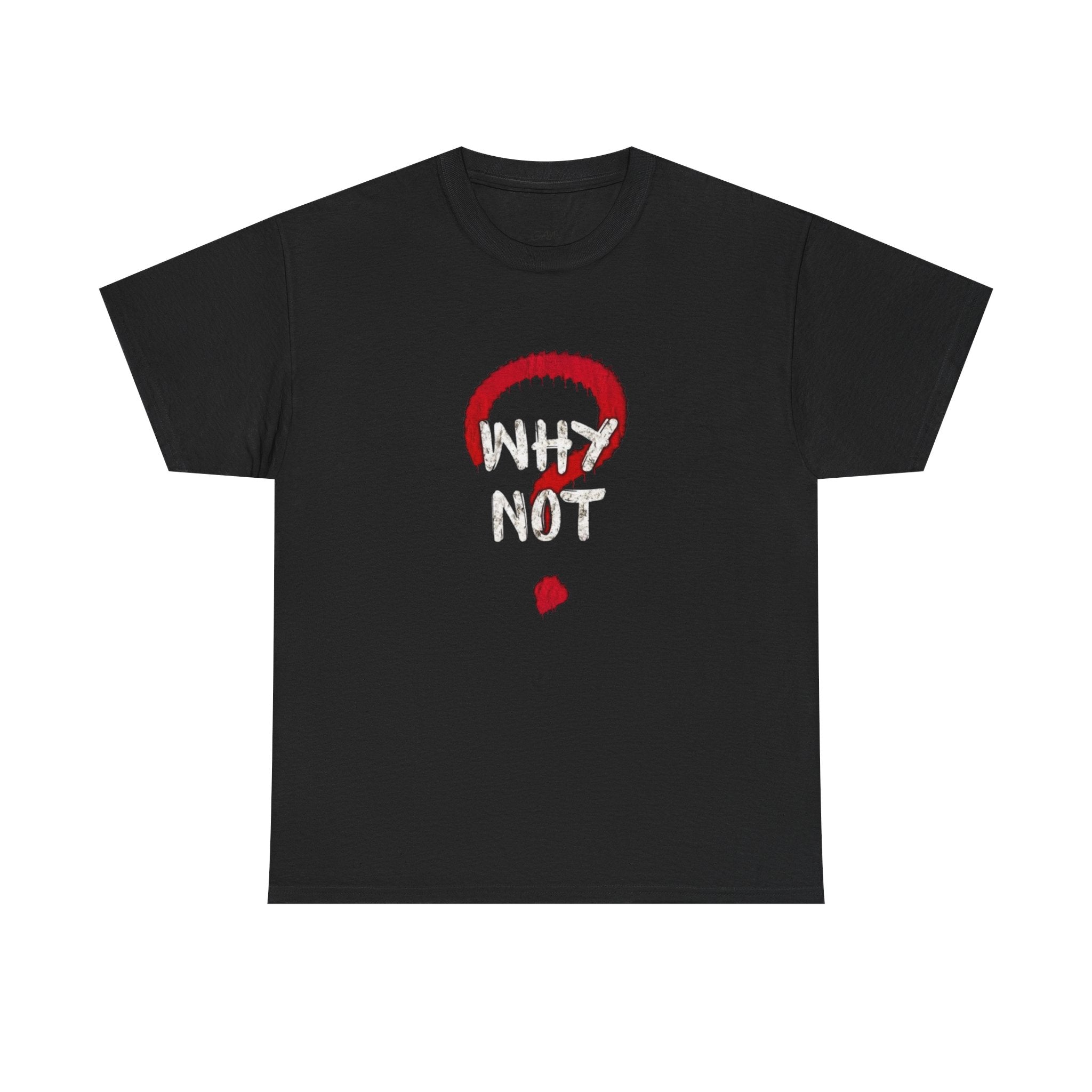 Why Not? Question Mark Graphic Tee — Bold Red & White Motivational T-Shirt