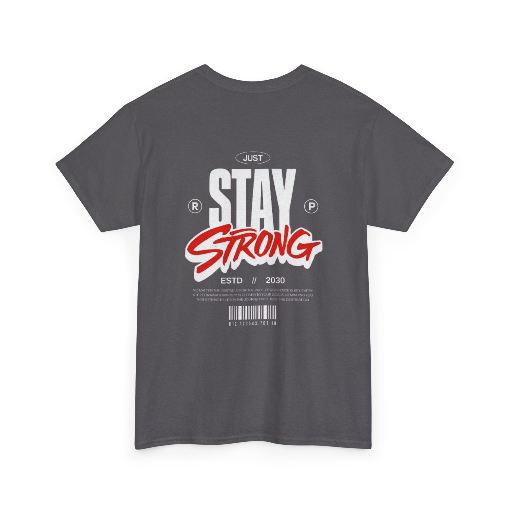 Stay Strong Graphic Tee — Motivational Back-Print T-Shirt