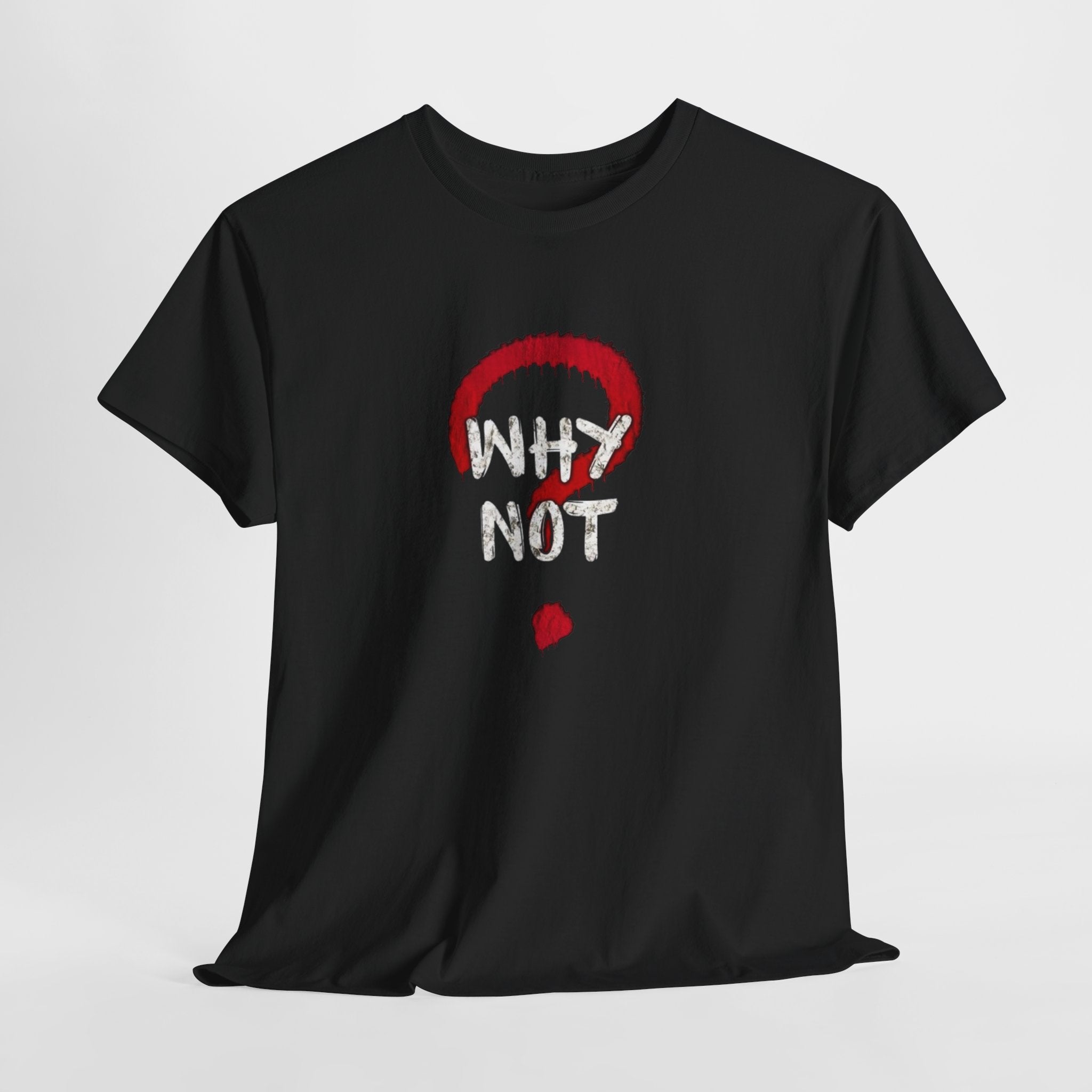 Why Not? Question Mark Graphic Tee — Bold Red & White Motivational T-Shirt