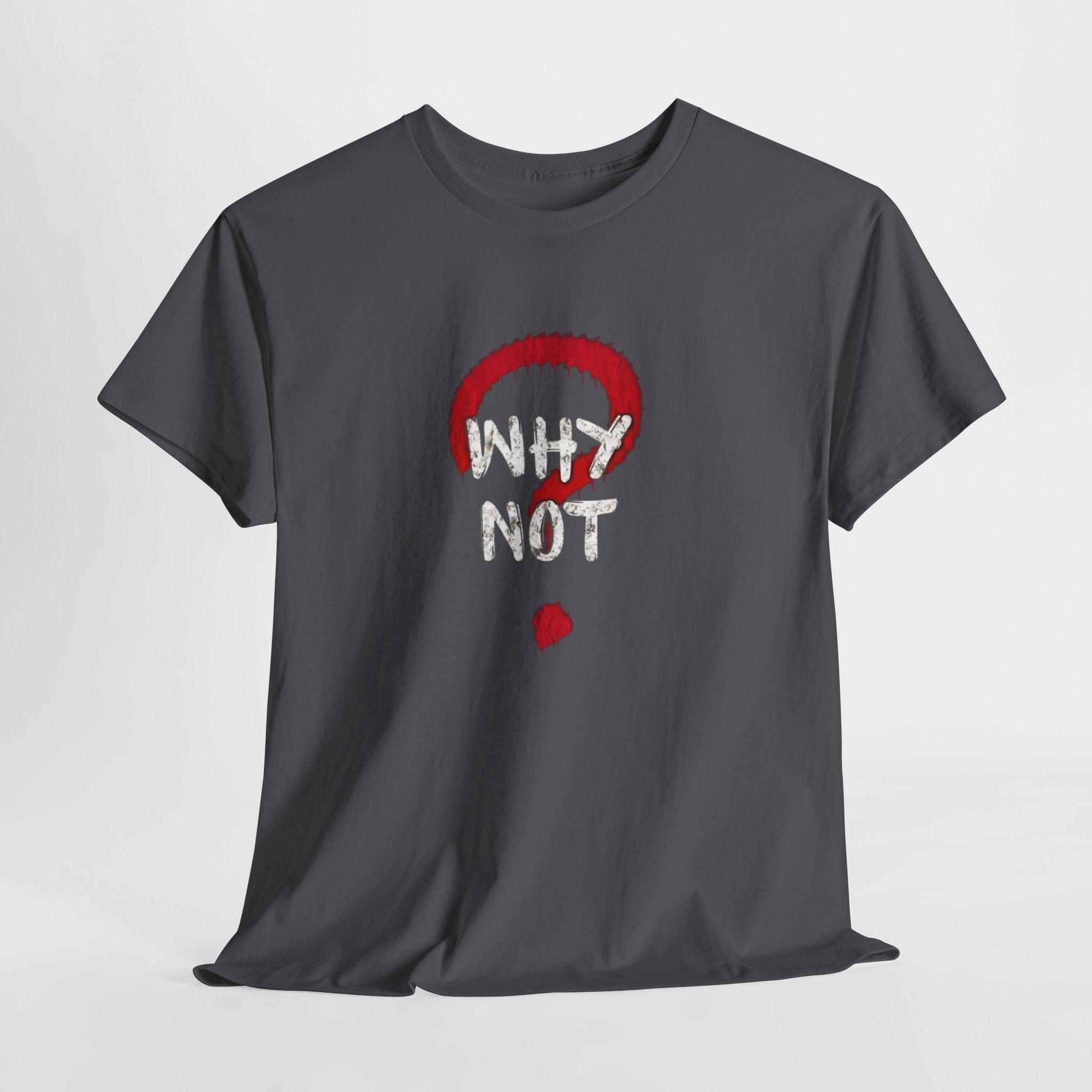 Why Not? Question Mark Graphic Tee — Bold Red & White Motivational T-Shirt