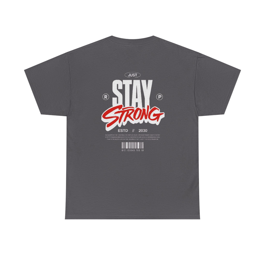 Stay Strong Graphic Tee — Motivational Back-Print T-Shirt