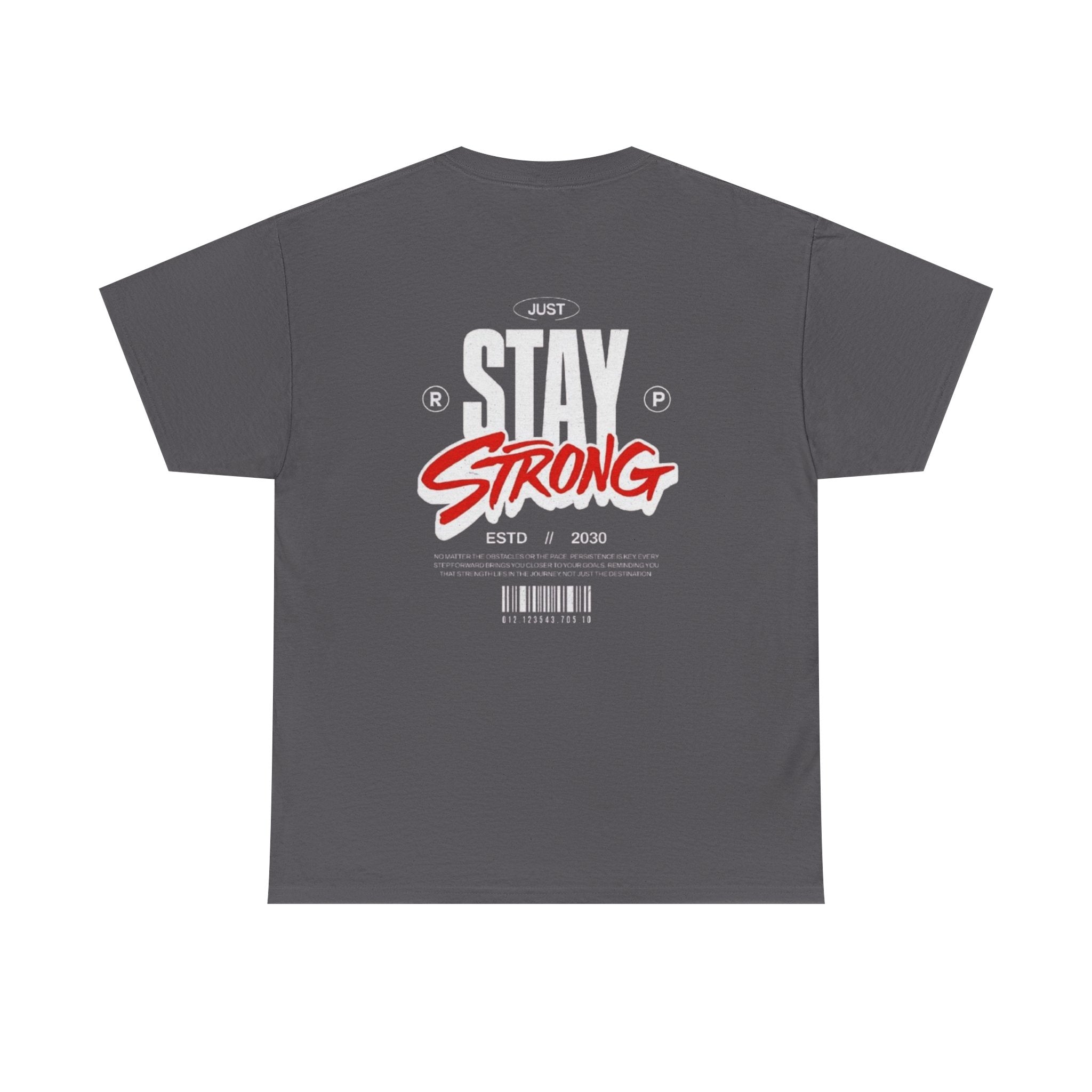 Stay Strong Graphic Tee — Motivational Back-Print T-Shirt