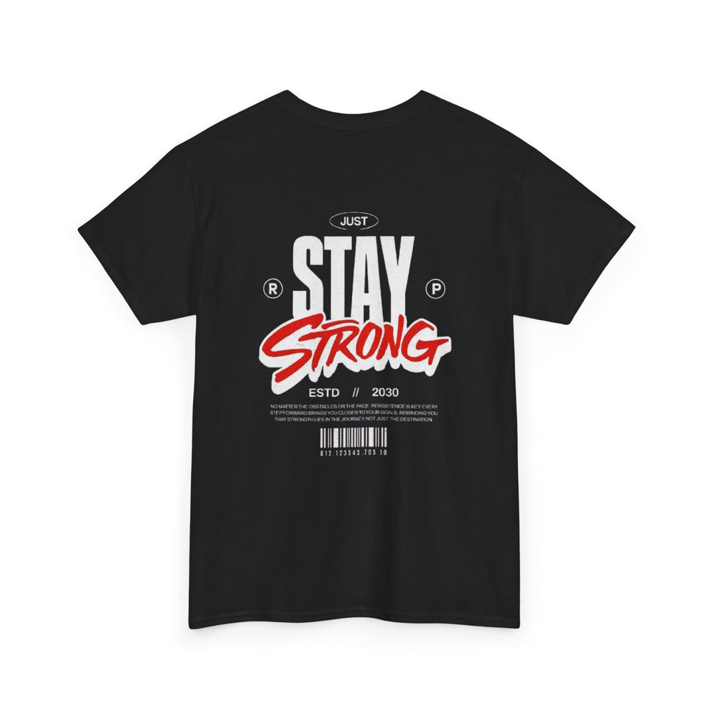 Stay Strong Graphic Tee — Motivational Back-Print T-Shirt